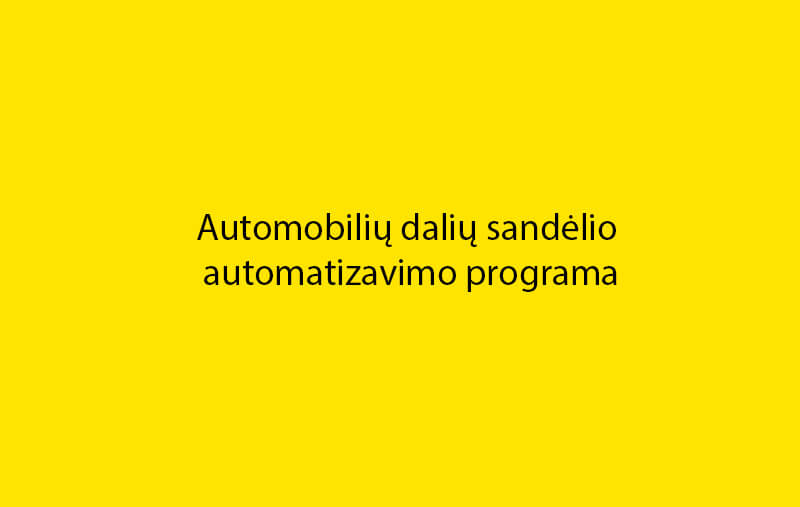 Automobilių dalių sandėlio automatizavimo programa